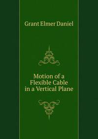 Motion of a Flexible Cable in a Vertical Plane ...