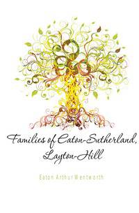 Families of Eaton-Sutherland, Layton-Hill