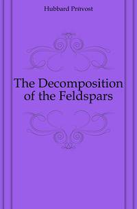 The Decomposition of the Feldspars