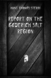 Report On the Goderich Salt Region