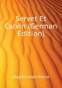 Servet Et Calvin (German Edition)