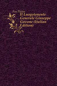 Il Luogotenente Generale Giuseppe Govone (Italian Edition)