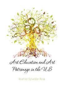 Art Education and Art Patronage in the U.S.