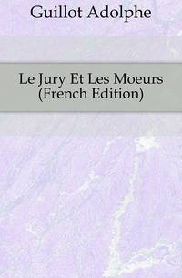Le Jury Et Les Moeurs (French Edition)
