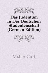 Das Judentum in Der Deutschen Studentenschaft (German Edition)