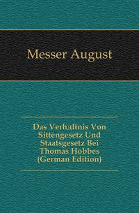 Das Verhaeltnis Von Sittengesetz Und Staatsgesetz Bei Thomas Hobbes (German Edition)