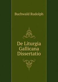 De Liturgia Gallicana Dissertatio (Portuguese Edition)