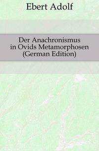 Der Anachronismus in Ovids Metamorphosen (German Edition)