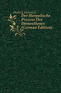 Der Harpalische Prozess Des Demosthenes (German Edition)