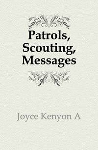 Patrols, Scouting, Messages