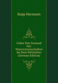 Ueber Den Zustand Der Naturwissenschaften Im Dem Mittelalter (German Edition)