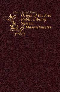 Origin of the Free Public Library System of Massachusetts
