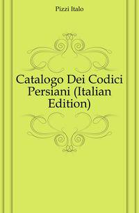 Catalogo Dei Codici Persiani (Italian Edition)