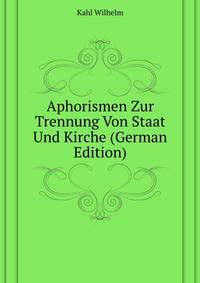 Aphorismen Zur Trennung Von Staat Und Kirche (German Edition)