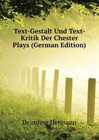 Text-Gestalt Und Text-Kritik Der Chester Plays (German Edition)