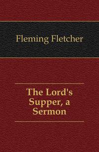 The Lord's Supper, a Sermon