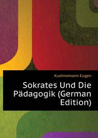 Sokrates Und Die Paedagogik (German Edition)