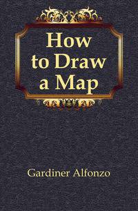 How to Draw a Map