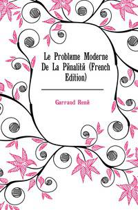 Le Probleme Moderne De La Penalite (French Edition)