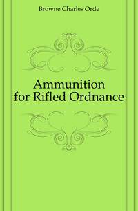 Ammunition for Rifled Ordnance