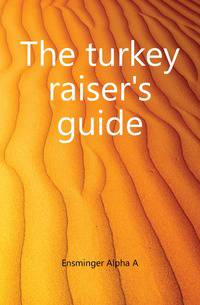 The turkey raiser's guide