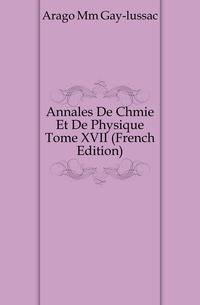 Annales De Chmie Et De Physique Tome XVII (French Edition)
