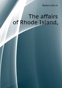 "The affairs of Rhode Island,"