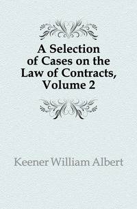 A Selection of Cases on the Law of Contracts, Volume 2