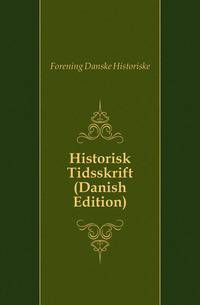 Historisk Tidsskrift (Danish Edition)