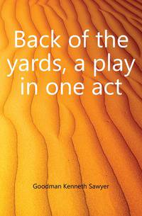 Back of the yards, a play in one act