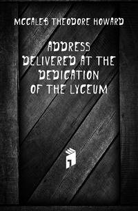 Address delivered at the dedication of the lyceum