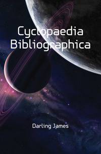 Cyclopaedia Bibliographica