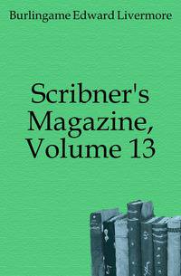Scribner's Magazine, Volume 13