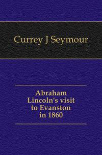 Abraham Lincoln's visit to Evanston in 1860