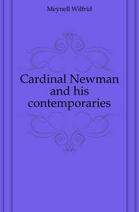 Cardinal Newman and his contemporaries