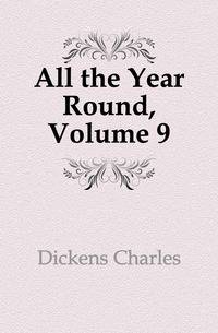 All the Year Round, Volume 9