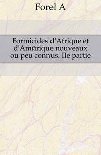 Formicides d'Afrique et d'Amerique nouveaux ou peu connus. IIe partie.