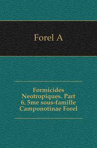 Formicides Neotropiques. Part 6. 5me sous-famille Camponotinae Forel.