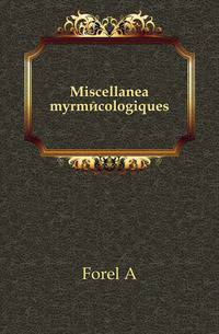 Miscellanea myrmecologiques.