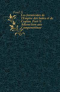 Les formicides de l'Empire des Indes et de Ceylan. Part V. Adjonction aux Camponotinae.