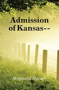 Admission of Kansas--