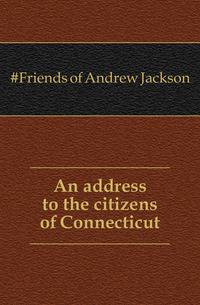 An address to the citizens of Connecticut