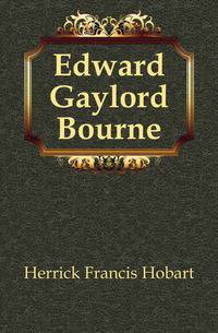 Edward Gaylord Bourne