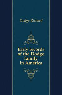 Early records of the Dodge family in America
