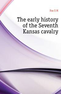 The early history of the Seventh Kansas cavalry