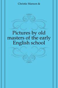Pictures by old masters of the early English school