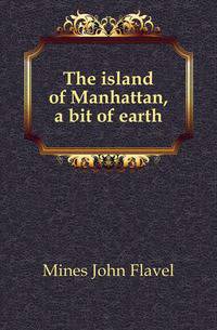 The island of Manhattan, a bit of earth
