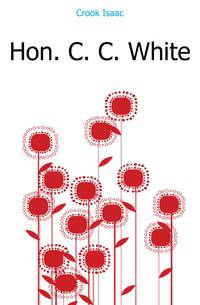 Hon. C. C. White