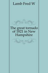 The great tornado of 1821 in New Hampshire