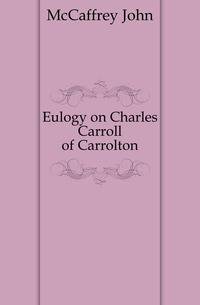 Eulogy on Charles Carroll of Carrolton